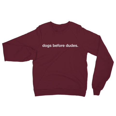 Dogs Before Dudes // Sweatshirt - Twelve9 Printing