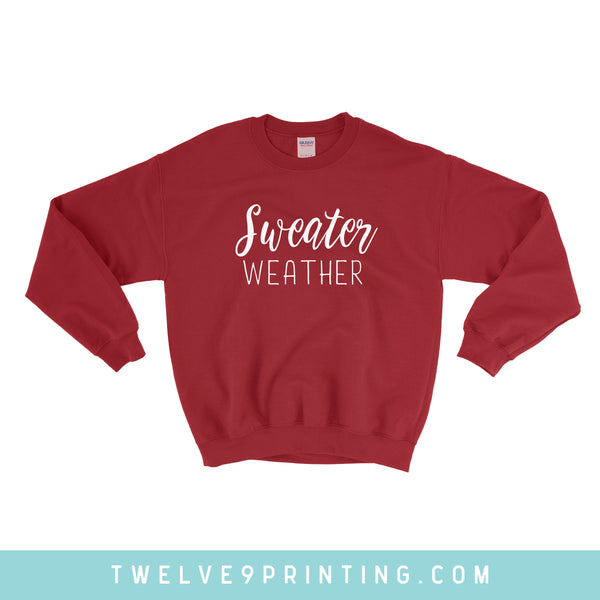 Sweater Weather // Sweatshirt - Twelve9 Printing