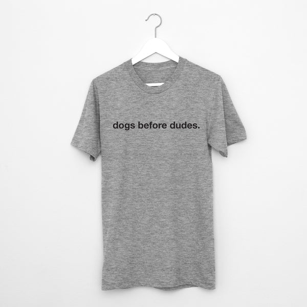 Dogs Before Dudes // Short Sleeve - Twelve9 Printing